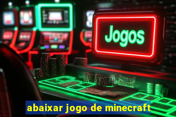 abaixar jogo de minecraft